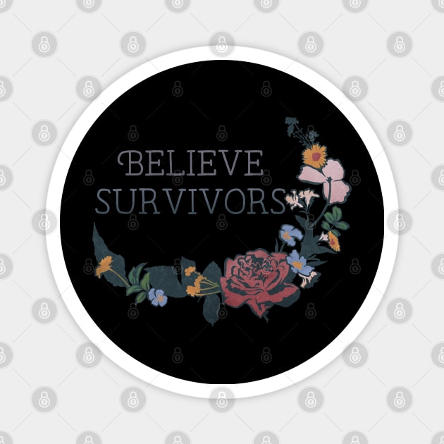 Believe Survivors Magnet by FabulouslyFeminist